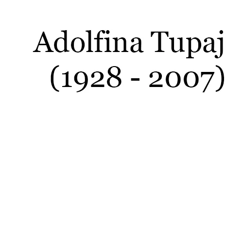 Adolfina Tupaj (1928 – 2007)