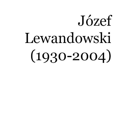 Józef Lewandowski (1930-2004)