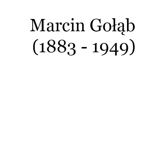 Marcin Gołąb (1883 – 1949)